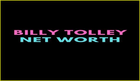 Billy Tolley Net Worth 2024